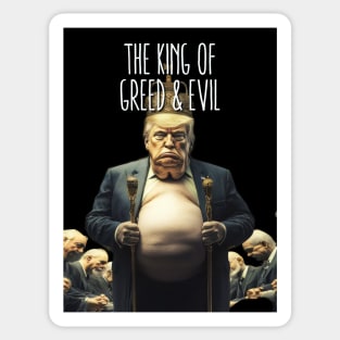 Dump Trump: King of Greed and Evil Sticker
